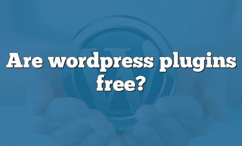 Are wordpress plugins free?