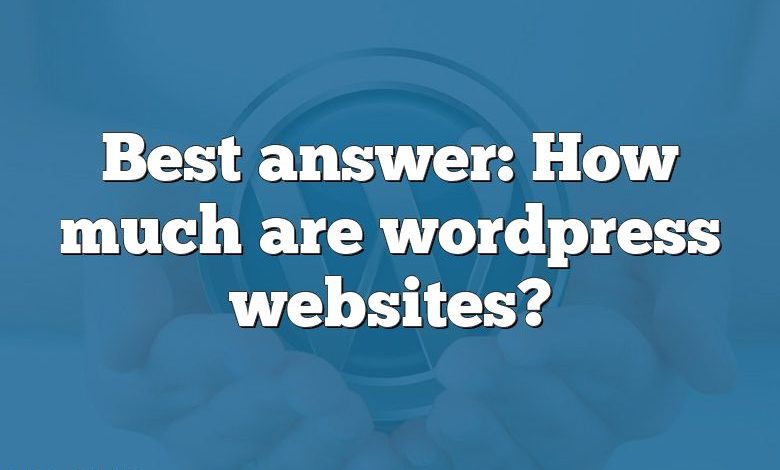 Best answer: How much are wordpress websites?