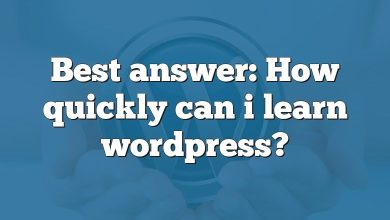 Best answer: How quickly can i learn wordpress?