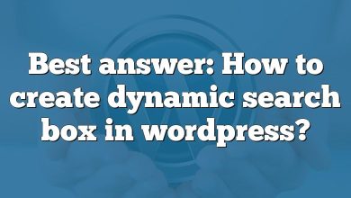 Best answer: How to create dynamic search box in wordpress?