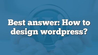 Best answer: How to design wordpress?