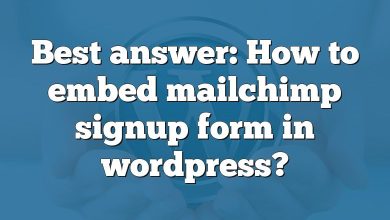 Best answer: How to embed mailchimp signup form in wordpress?