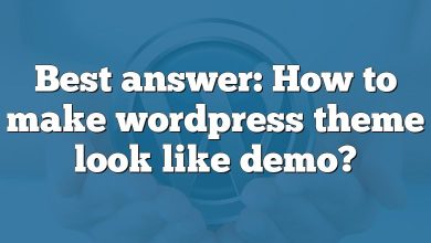 Best answer: How to make wordpress theme look like demo?