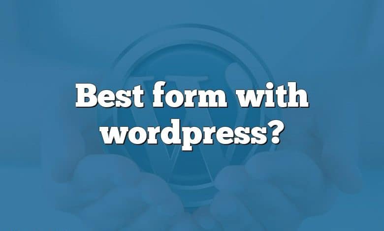 Best form with wordpress?