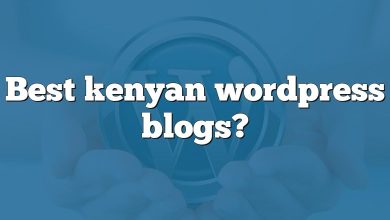 Best kenyan wordpress blogs?