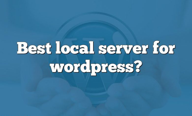 Best local server for wordpress?