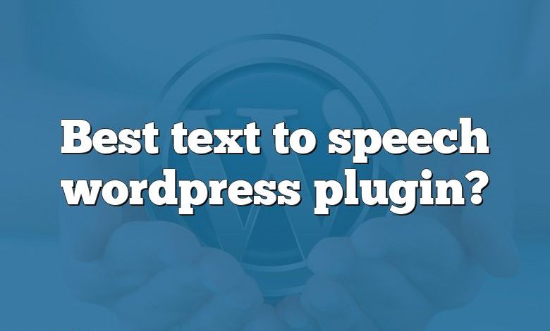 Best text to speech wordpress plugin?