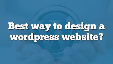 Best way to design a wordpress website?