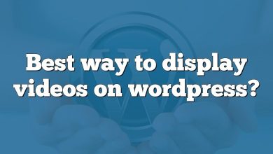 Best way to display videos on wordpress?