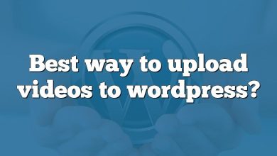 Best way to upload videos to wordpress?