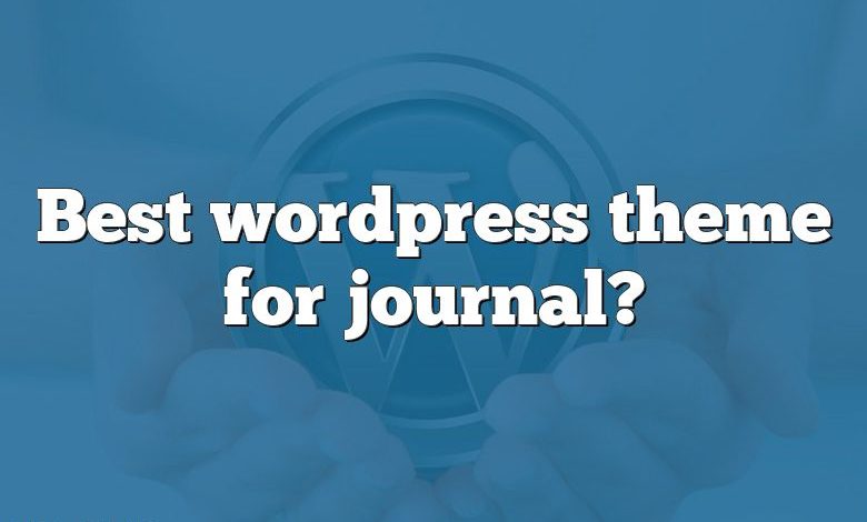 Best wordpress theme for journal?