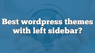 Best wordpress themes with left sidebar?