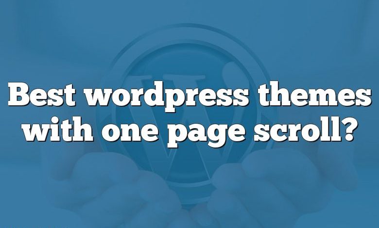 Best wordpress themes with one page scroll?