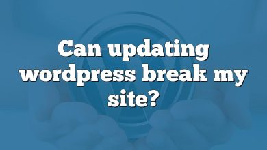 Can updating wordpress break my site?