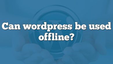 Can wordpress be used offline?