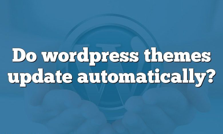 Do wordpress themes update automatically?