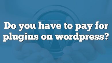 Do you have to pay for plugins on wordpress?