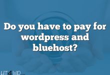 Do you have to pay for wordpress and bluehost?