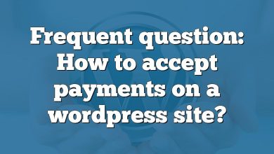 Frequent question: How to accept payments on a wordpress site?