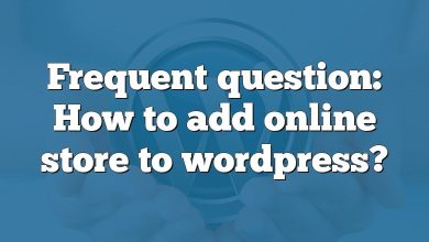 Frequent question: How to add online store to wordpress?