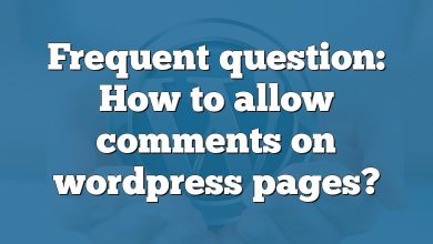 Frequent question: How to allow comments on wordpress pages?