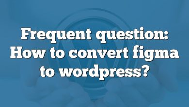 Frequent question: How to convert figma to wordpress?