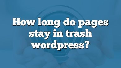 How long do pages stay in trash wordpress?