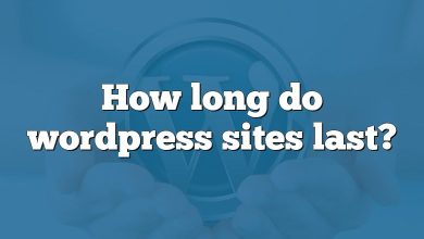 How long do wordpress sites last?