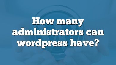 How many administrators can wordpress have?