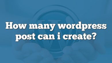 How many wordpress post can i create?