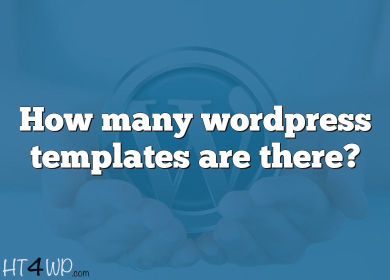 How Many Wordpress Templates Are There 