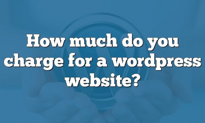 How much do you charge for a wordpress website?