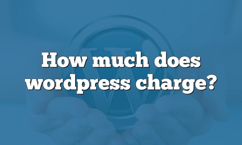 How much does wordpress charge?