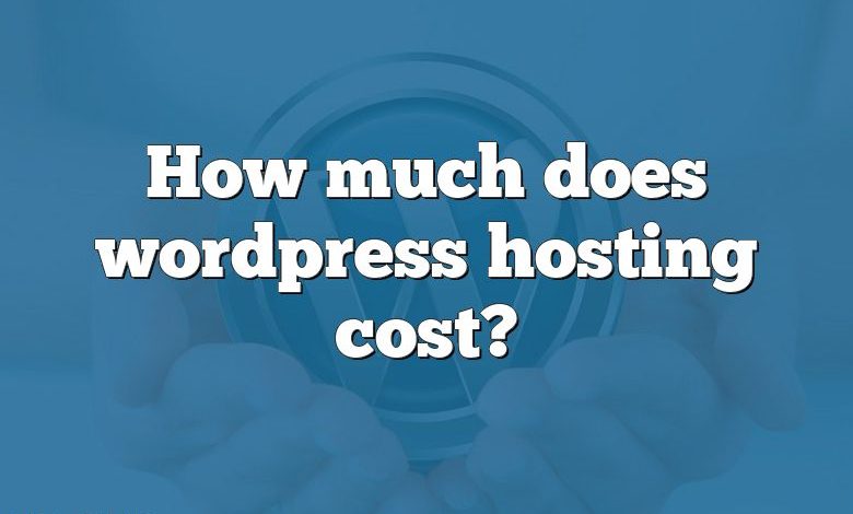 How much does wordpress hosting cost?