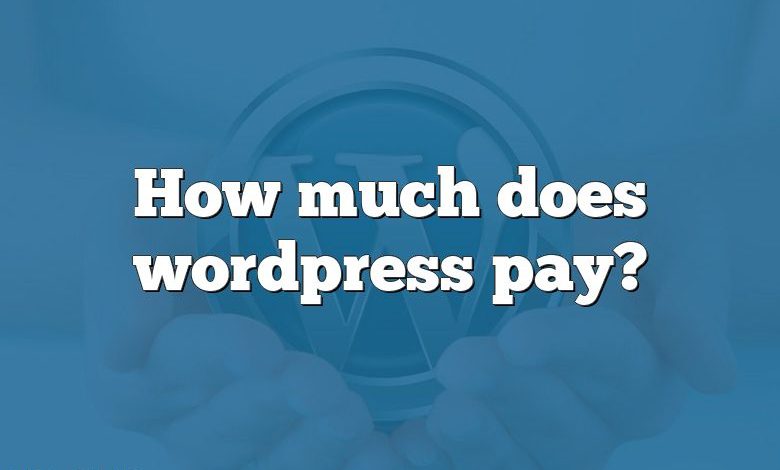 How much does wordpress pay?