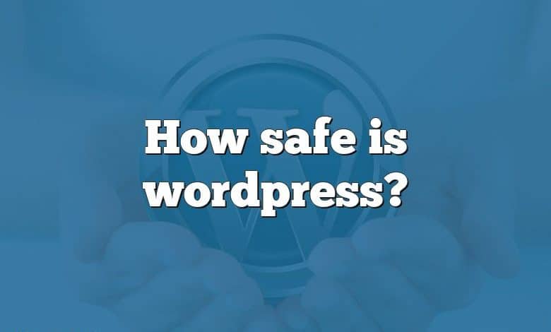 How safe is wordpress?