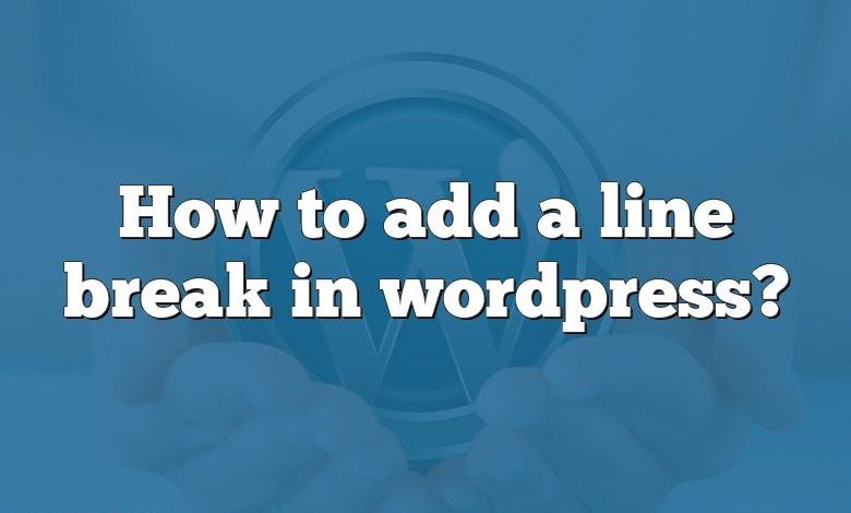 How to add a line break in wordpress?