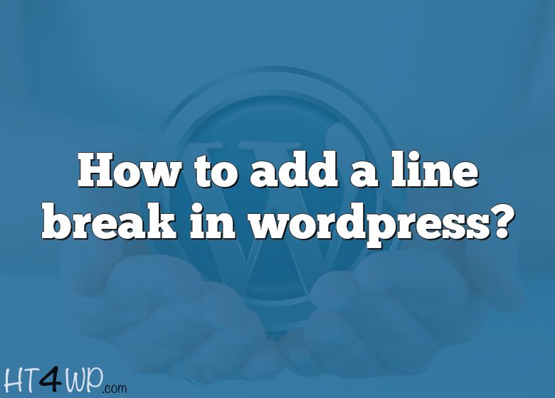 Force Line Break In Wordpress