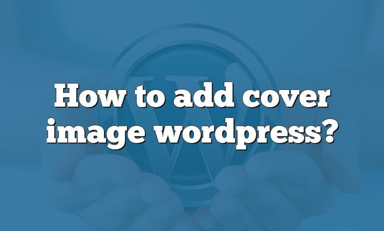 How to add cover image wordpress?