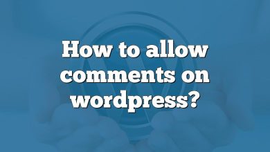 How to allow comments on wordpress?