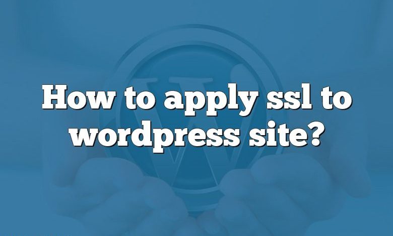 How to apply ssl to wordpress site?