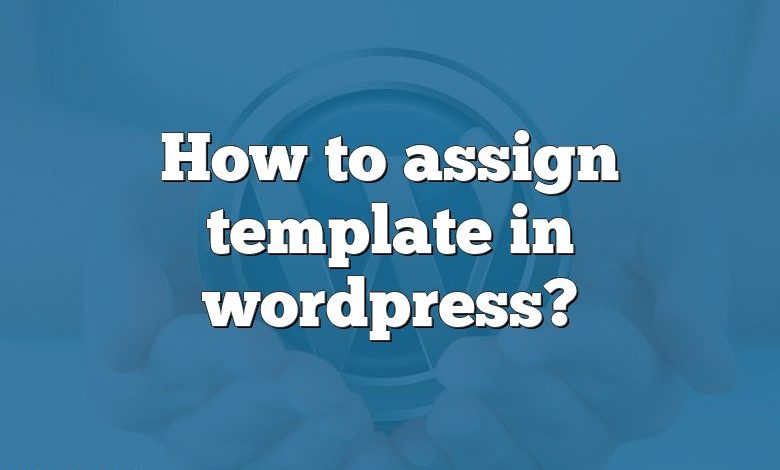 How to assign template in wordpress?