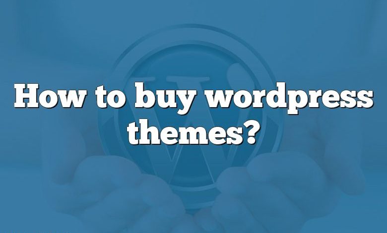 How to buy wordpress themes?