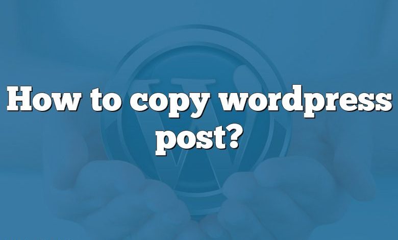 How to copy wordpress post?