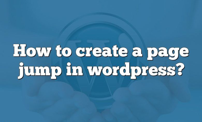 How to create a page jump in wordpress?