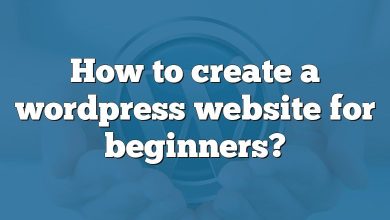 How to create a wordpress website for beginners?