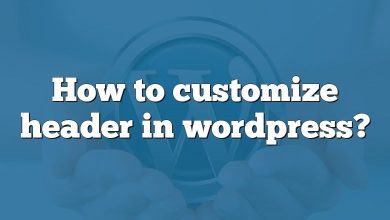 How to customize header in wordpress?