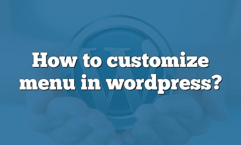 How to customize menu in wordpress?