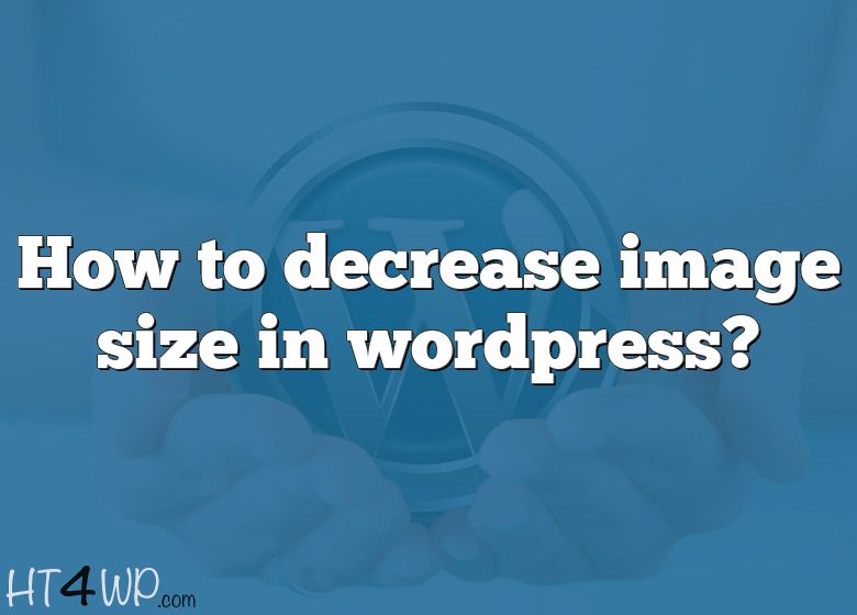 how-to-decrease-image-size-in-wordpress