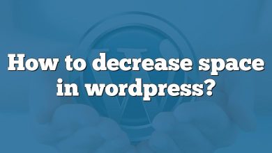 How to decrease space in wordpress?